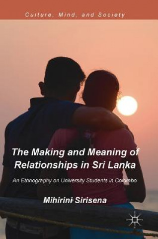 Kniha Making and Meaning of Relationships in Sri Lanka Mihirini Sirisena