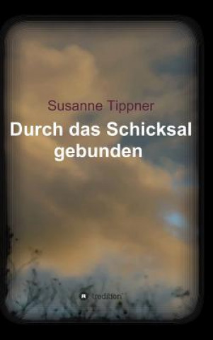 Kniha Durch das Schicksal gebunden Susanne Tippner