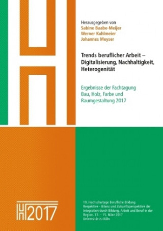 Kniha Trends beruflicher Arbeit - Digitalisierung, Nachhaltigkeit, Heterogenität Sabine Baabe-Meijer