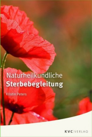 Kniha Naturheilkundliche Sterbebegleitung Kristin Peters