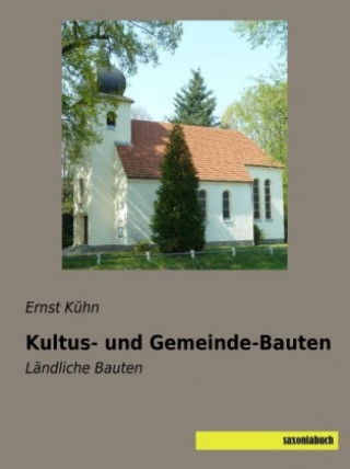 Kniha Kultus- und Gemeinde-Bauten Ernst Kühn