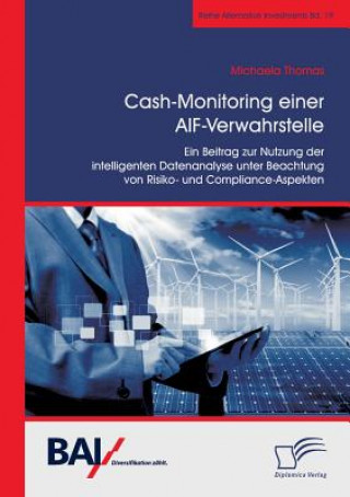 Kniha Cash-Monitoring einer AIF-Verwahrstelle. Ein Beitrag zur Nutzung der intelligenten Datenanalyse unter Beachtung von Risiko- und Compliance-Aspekten Michaela Thomas