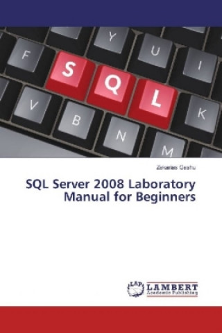 Buch SQL Server 2008 Laboratory Manual for Beginners Zekarias Gashu