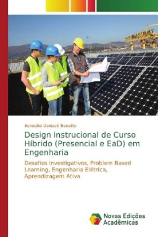 Kniha Design Instrucional de Curso Hibrido (Presencial e EaD) em Engenharia Benedito Donizeti Bonatto