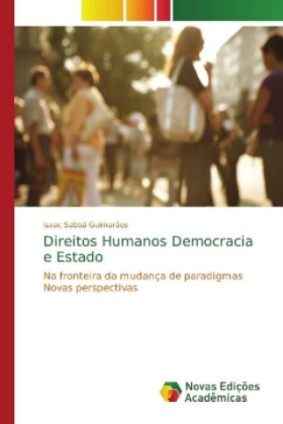 Knjiga Direitos Humanos Democracia e Estado Isaac Sabbá Guimarães