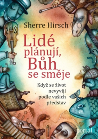 Book Lidé plánují, Bůh se směje Sherre Hirsch