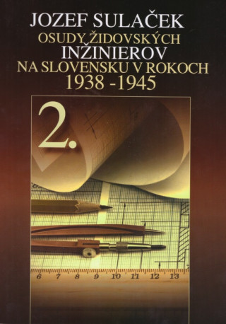 Könyv Osudy židovských inžinierov 2. Jozef Sulaček