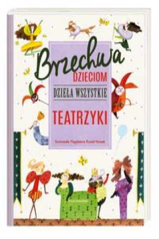 Könyv Brzechwa dzieciom Dzieła wszystkie Teatrzyki Brzechwa Jan