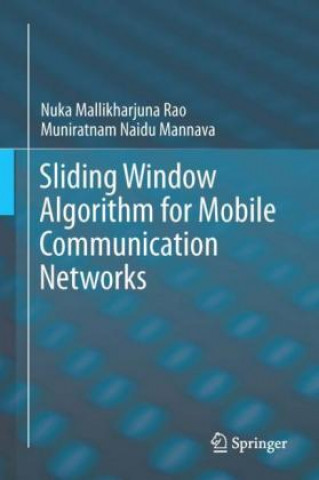 Книга Sliding Window Algorithm for Mobile Communication Networks Nuka Mallikharjuna Rao