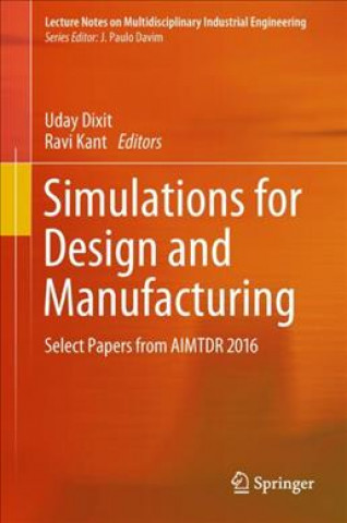 Kniha Simulations for Design and Manufacturing Uday S. Dixit