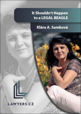 Kniha It Shouldn‘t Happen to a legal beagle Klára A. Samková