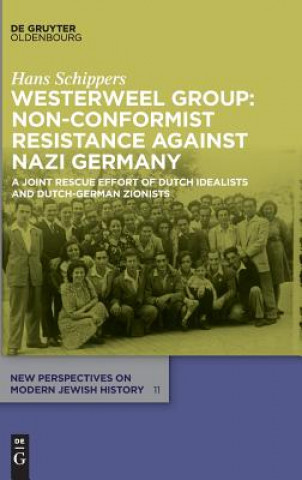 Kniha Westerweel Group: Non-Conformist Resistance Against Nazi Germany Hans Schippers