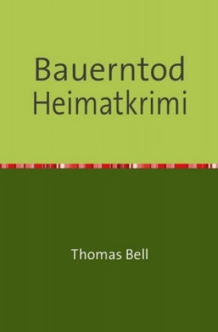 Kniha Bauerntod Thomas Bell