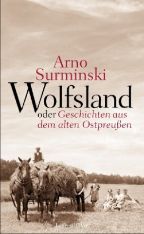 Carte Wolfsland oder Geschichten aus dem alten Ostpreußen Arno Surminski
