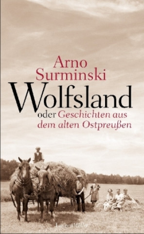 Książka Wolfsland oder Geschichten aus dem alten Ostpreußen Arno Surminski