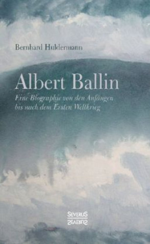 Kniha Albert Ballin Bernhard Huldermann
