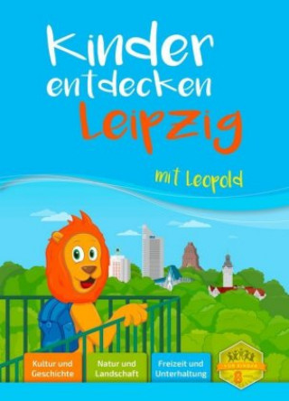 Kniha Kinder entdecken Leipzig mit Leopold 