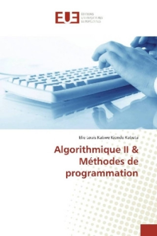 Knjiga Algorithmique II & Méthodes de programmation Elie Louis Kabwe Kionde Kabuta