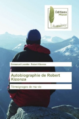 Boek Autobiographie de Robert Kizonza Emmanuel Lwamba