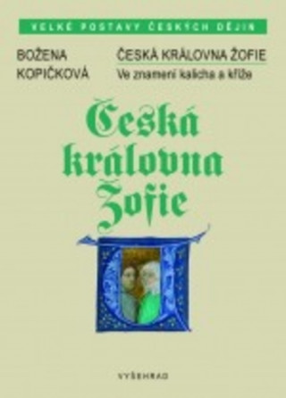 Book Česká královna Žofie Božena Kopičková