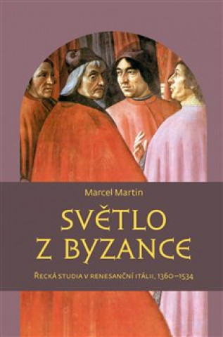 Book Světlo z Byzance Martin Marcel