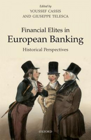 Kniha Financial Elites and European Banking Youssef Cassis