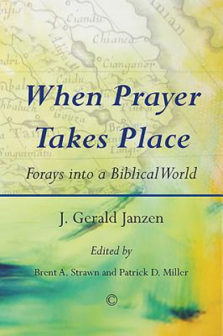 Kniha When Prayer Takes Place J.Gerald Janzen