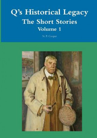 Kniha Q's Historical Legacy The Short Stories Volume 1 N. P. COOPER
