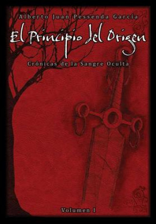 Buch Principio del Origen, Cronicas de la Sangre Oculta Volumen I ALB PESSENDA GARC A