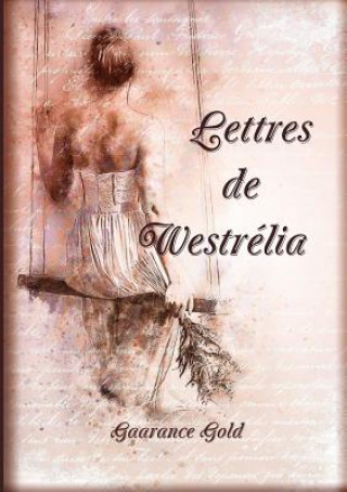 Könyv Lettres de Westrelia GAARANCE GOLD