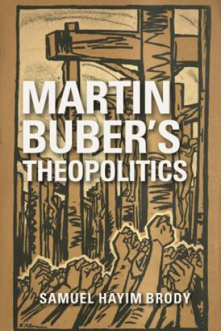 Buch Martin Buber's Theopolitics Samuel H. Brody