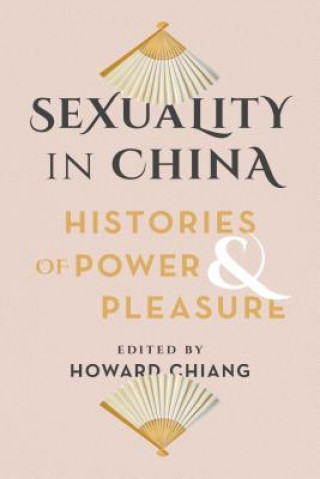 Libro Sexuality in China Howard Chiang