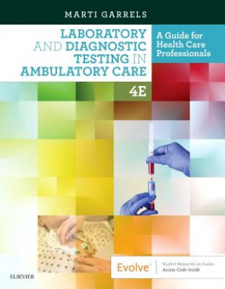 Kniha Laboratory and Diagnostic Testing in Ambulatory Care Garrels