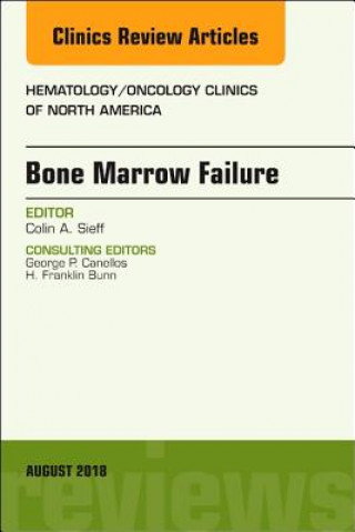 Book Bone Marrow Failure, An Issue of Hematology/Oncology Clinics of North America Colin A Sieff