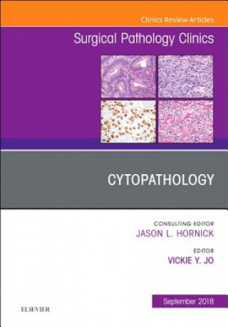 Könyv Cytopathology, An Issue of Surgical Pathology Clinics Vickie Jo