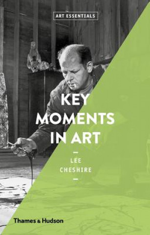 Kniha Key Moments in Art LEE CHESHIRE