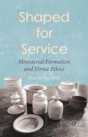 Buch Shaped for Service Paul W. Goodliff