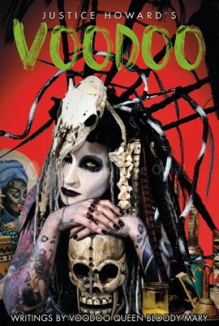 Könyv Justice Howard's Voodoo: Conjure and Sacrifice Justice Howard
