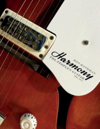 Βιβλίο Harmony: The People's Guitar, 1945-1975 Ron Rothman