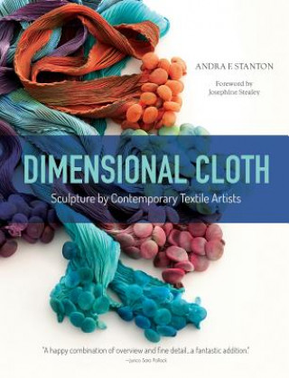 Книга Dimensional Cloth: Sculpture by Contemporary Textile Artists Andra F. Stanton