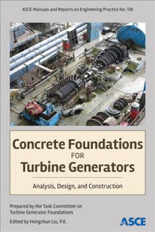 Knjiga Concrete Foundations for Turbine Generators Task Committee on Turbine Generator Foundations