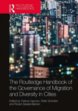 Buch Routledge Handbook of the Governance of Migration and Diversity in Cities Peter Scholten