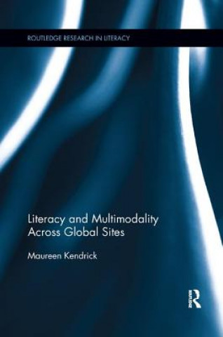 Carte Literacy and Multimodality Across Global Sites Kendrick