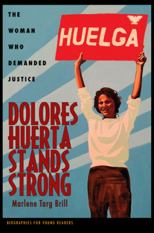 Carte Dolores Huerta Stands Strong Marlene Targ Brill