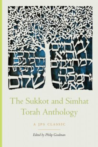 Книга Sukkot and Simhat Torah Anthology Philip Goodman