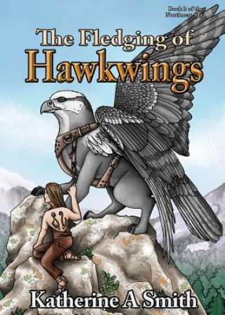Kniha Fledging of Hawkwings KATHERINE A SMITH