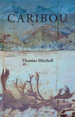 Knjiga Caribou Thomas Mitchell