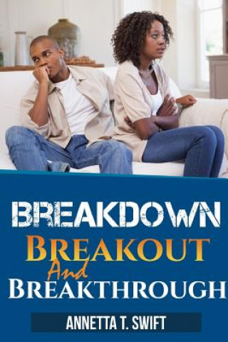 Book Breakdown, Breakout and Breakthrough ANNETTA SWIFT