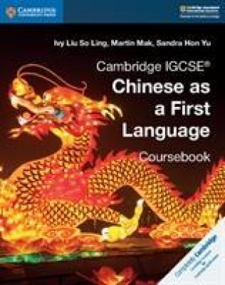 Könyv Cambridge IGCSE (R) Chinese as a First Language Coursebook Ivy Liu So Ling
