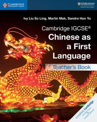 Könyv Cambridge IGCSE (R) Chinese as a First Language Teacher's Book Martin Mak